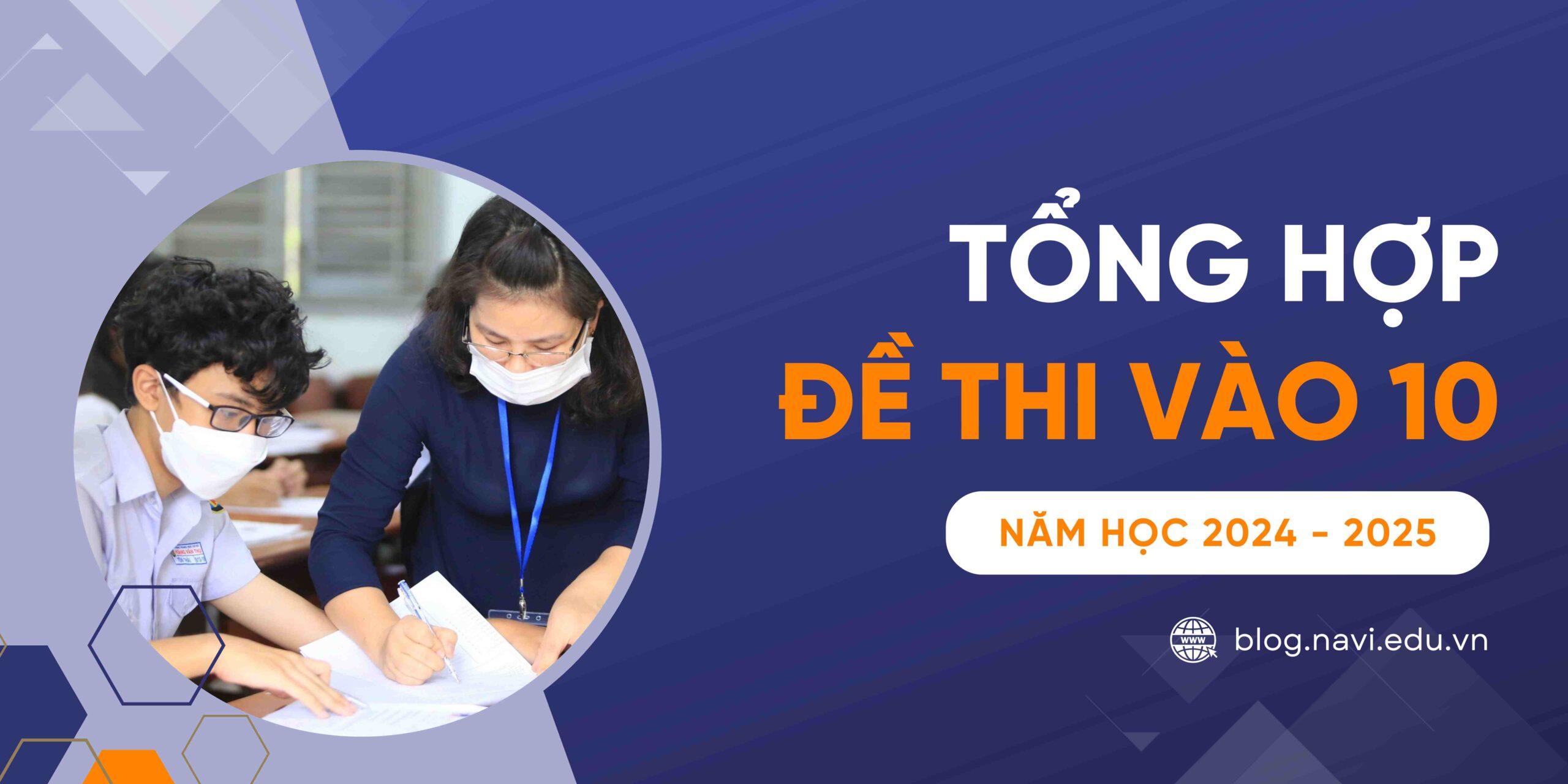 Tổng hợp đề thi vào 10 các tỉnh/TP năm học 2024 – 2025