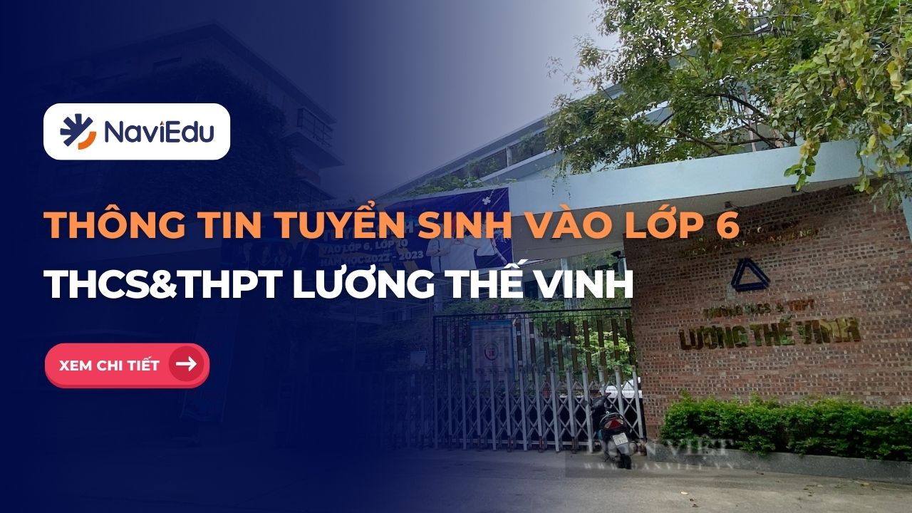 Thông tin tuyển sinh vào lớp 6 Trường THCS & THPT Lương Thế Vinh, Hà Nội