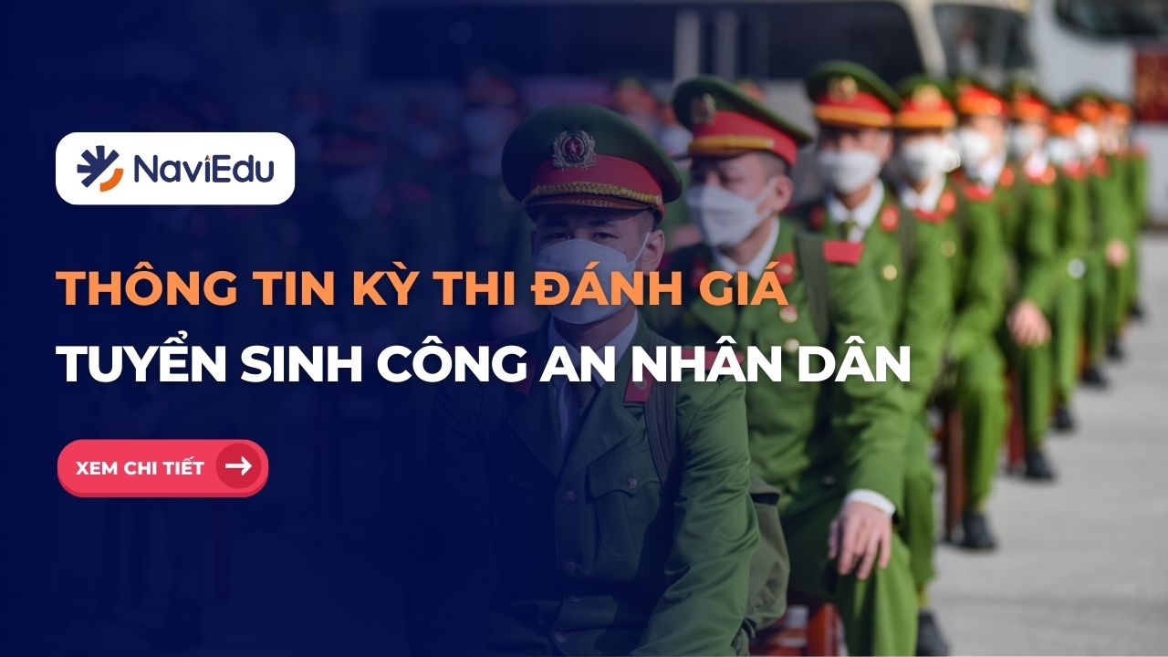 Thông tin kỳ thi Đánh giá tuyển sinh Công an nhân dân mới nhất 2025