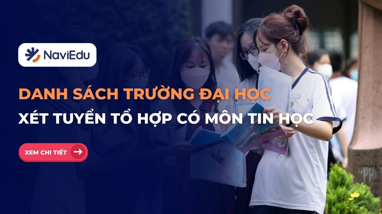 Tuyển sinh 2025: Danh sách trường đại học xét tuyển tổ hợp môn Tin học