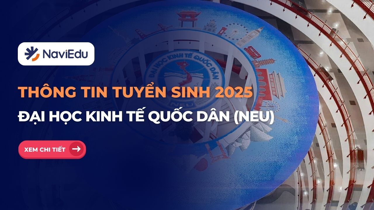 Tuyển sinh 2025: Tất tần tật thông tin tuyển sinh Đại học Kinh tế Quốc dân (NEU)