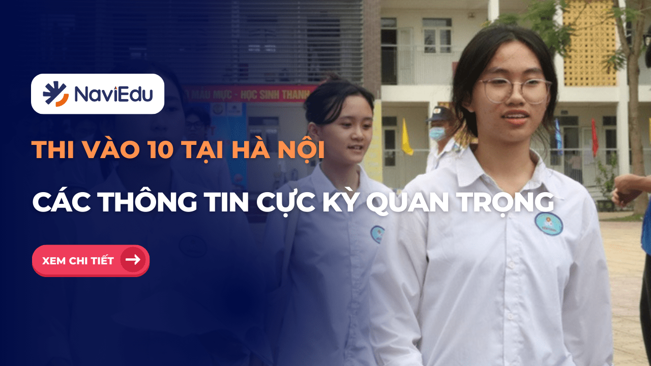 Thi vào 10 tại Hà Nội : Các thông tin quan trọng cần ghi nhớ