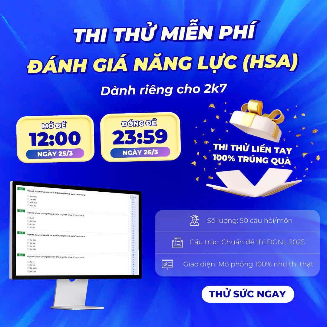 Thi thử đánh giá năng lực ĐHQGHN miễn phí dành cho 2K7 (lần 1)