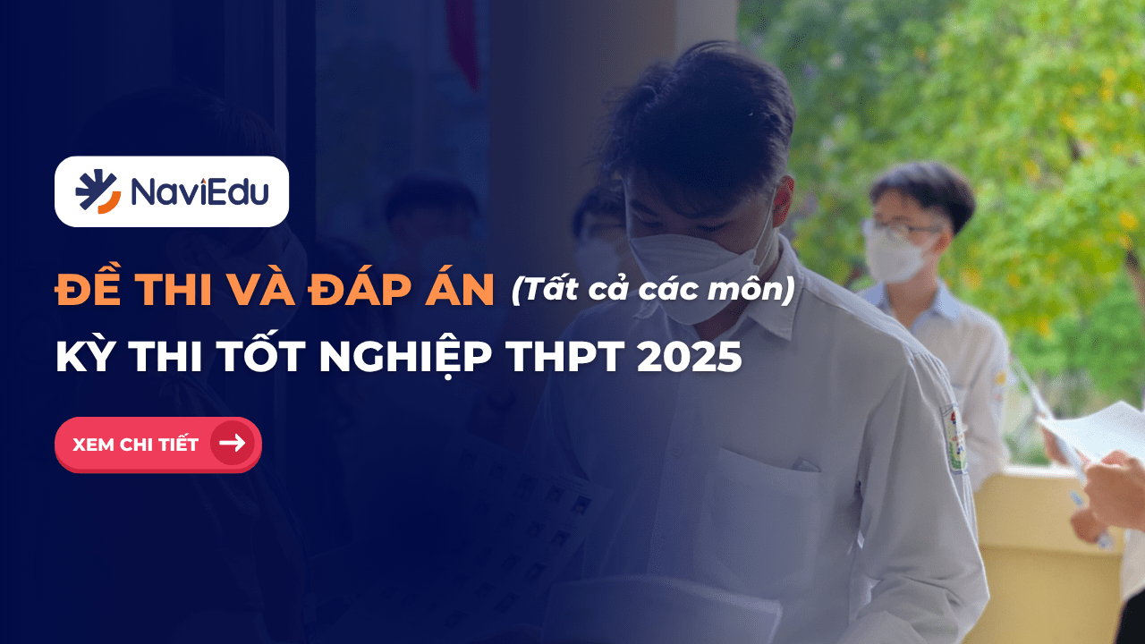 Đề thi và đáp án thi Tốt nghiệp THPT 2025 tất cả các môn (Full 48 mã đề)