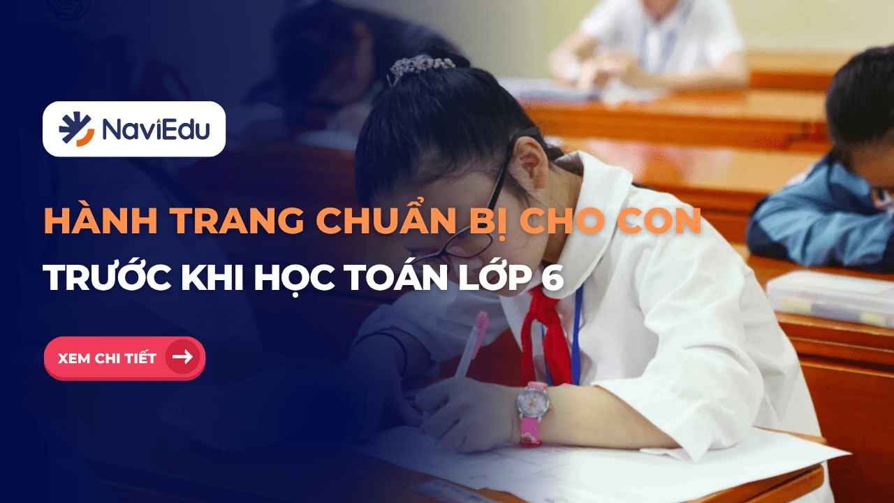 Hành trang chuẩn bị cho con trước khi học Toán lớp 6