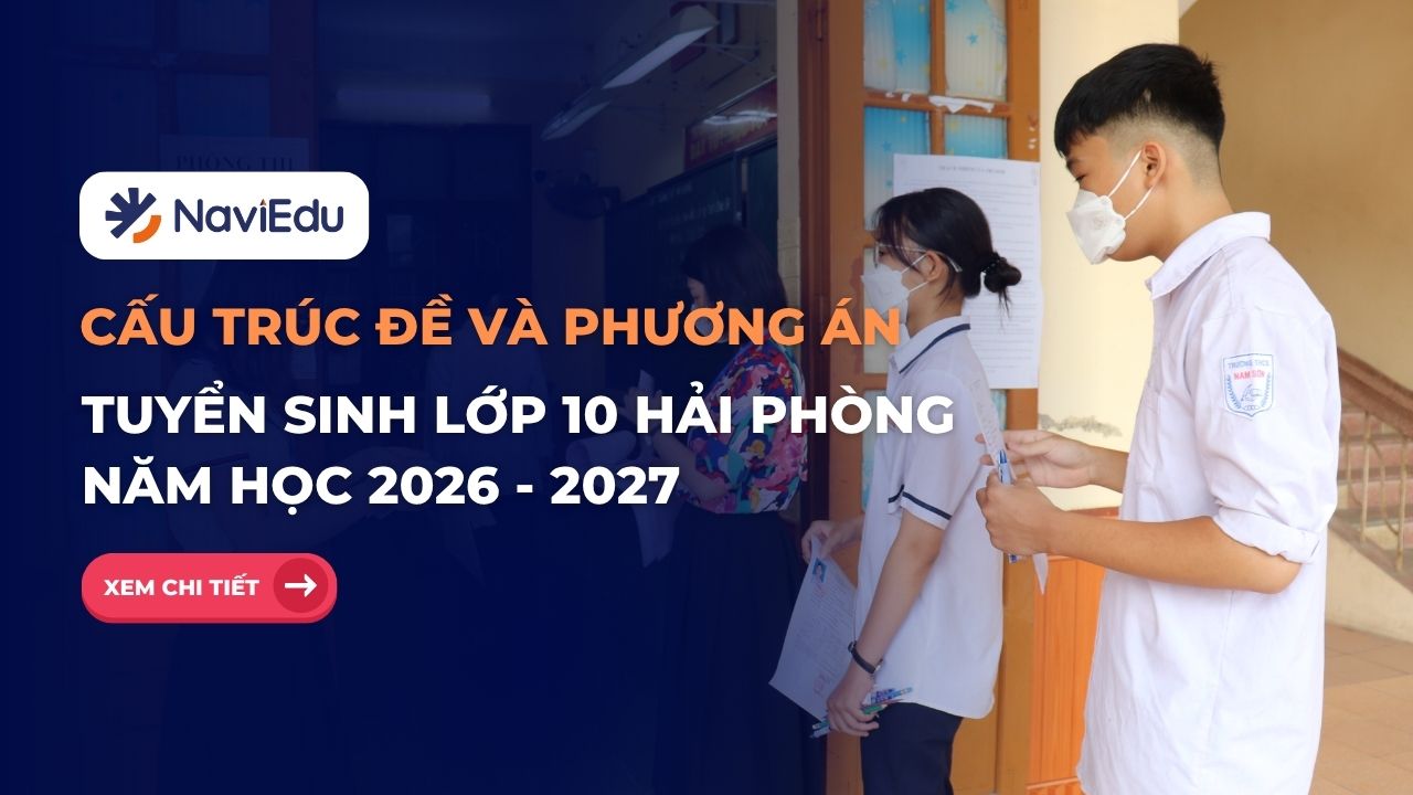 Cấu trúc đề và phương án tuyển sinh lớp 10 TP Hải Phòng năm 2026-2027