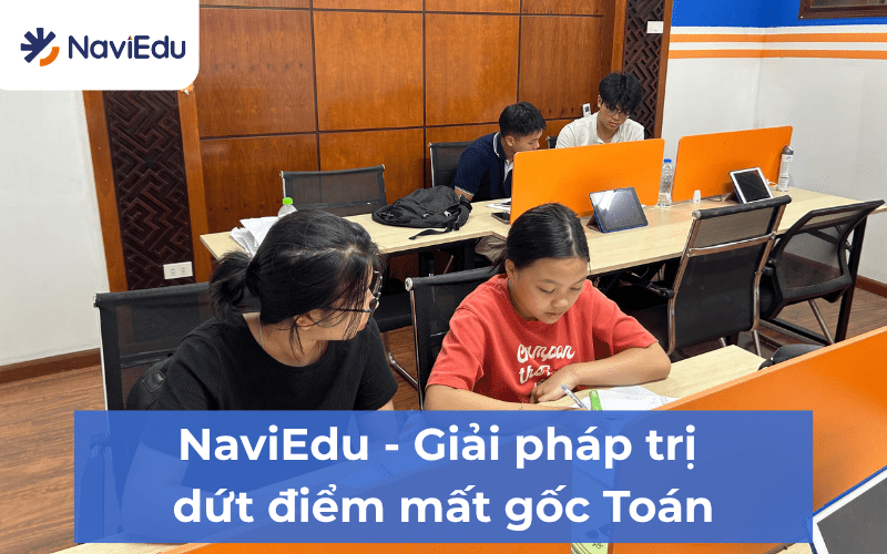 NaviEdu cung cấp các giải pháp học tập giúp con lấp hổng kiến thức, nhanh chóng lấy lại gốc Toán