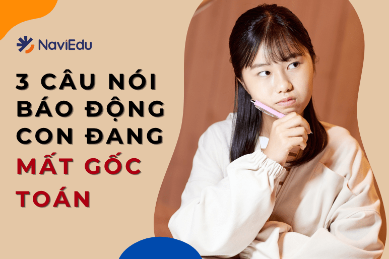 “Bài này cô chưa dạy”: Giải mã 3 câu nói báo động con mất gốc Toán