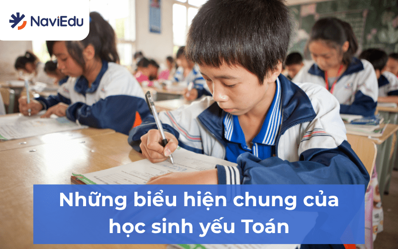 Học sinh yếu Toán thường có những biểu hiện như thế nào?