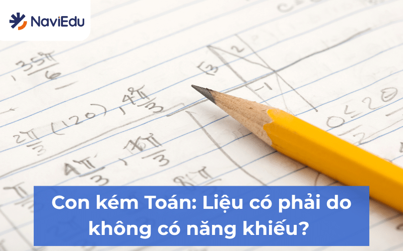 Đừng vội dán nhãn "con không có năng khiếu học Toán"
