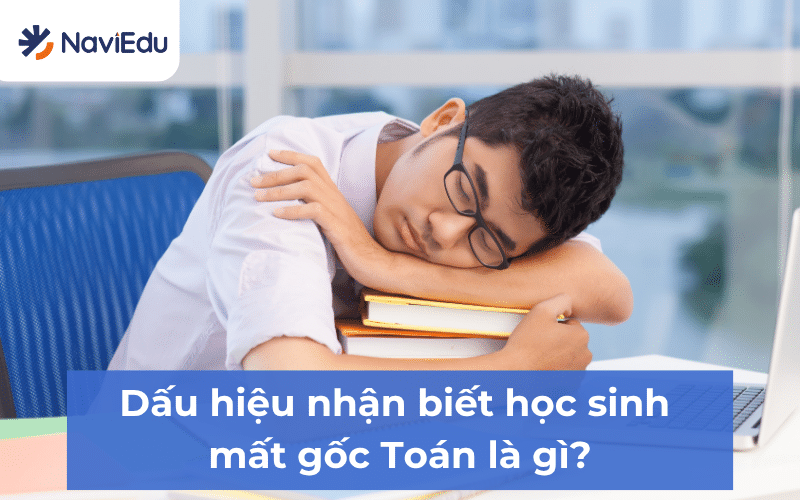 Làm thế nào để biết học sinh có đang bị mất gốc Toán hay không?
